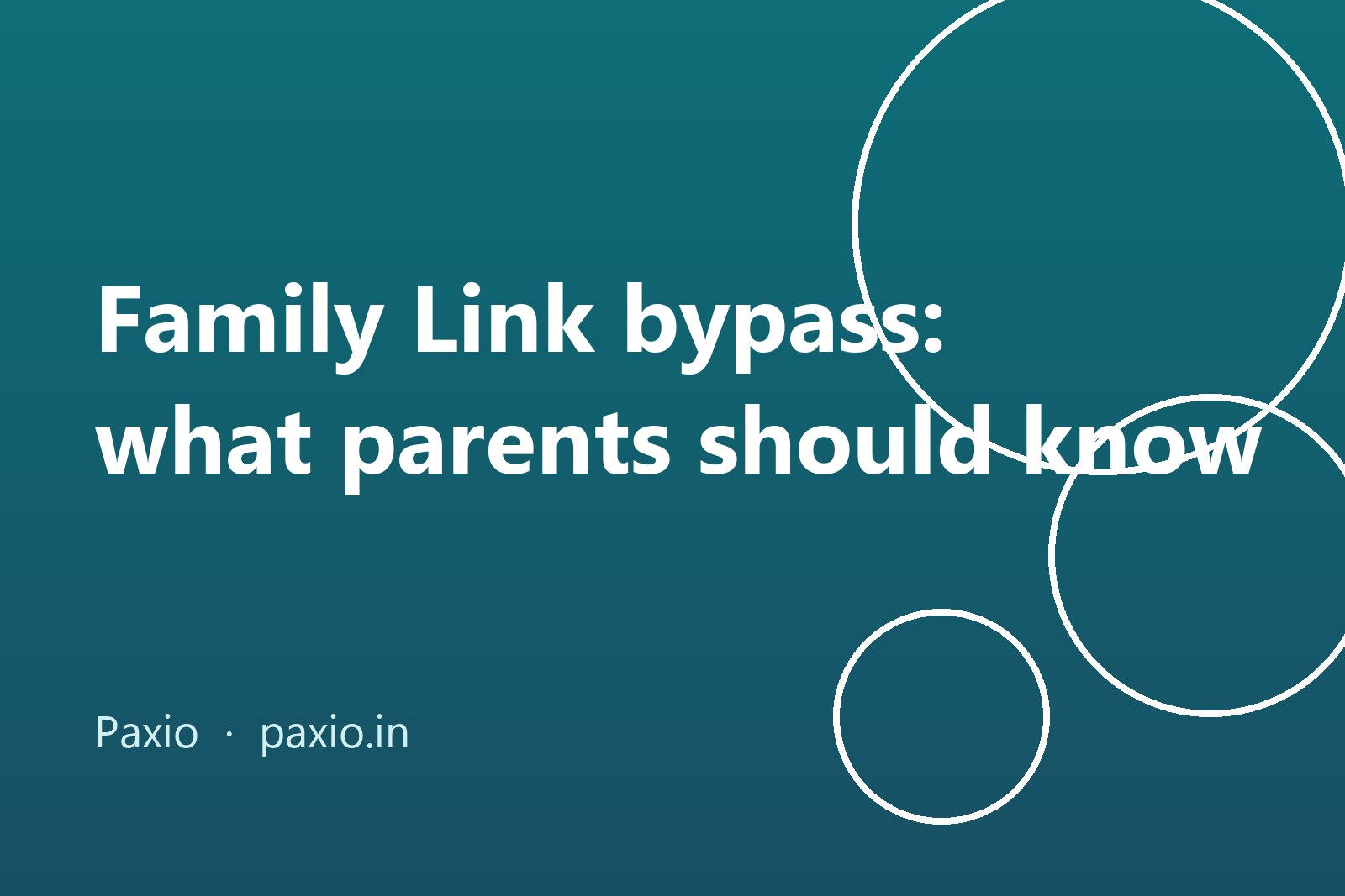 Illustration of connected circles above the text Family Link bypass: what parents should know
